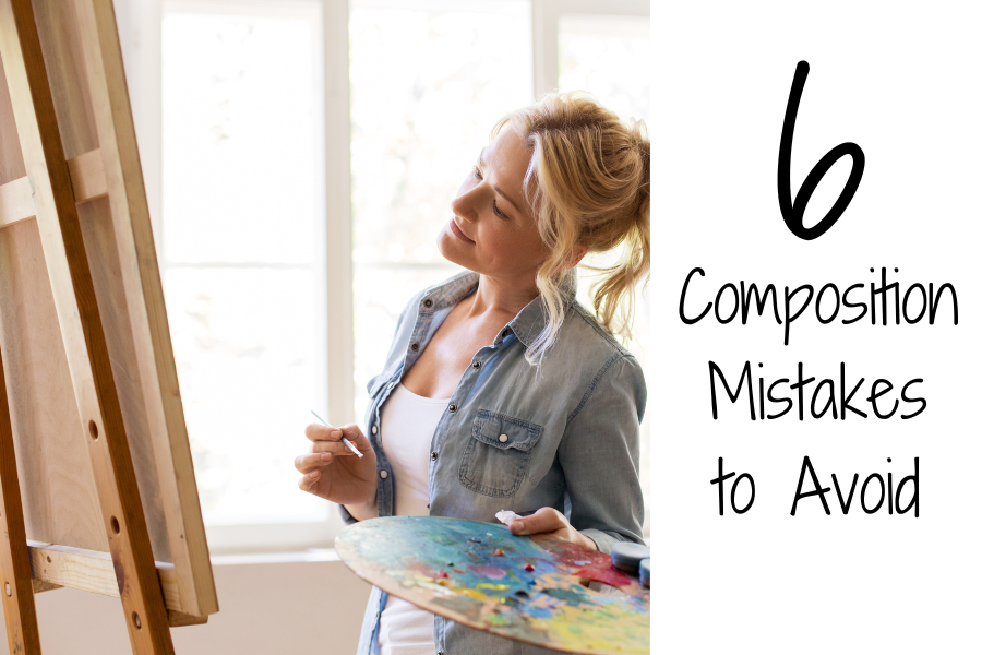 6 Composition Mistakes To Avoid Kristen O Neill Art