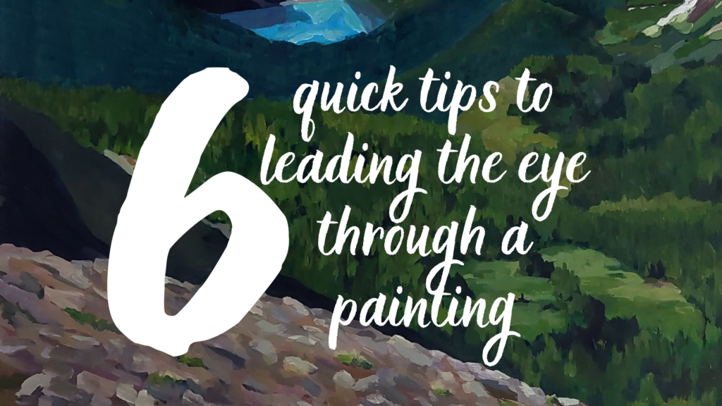 6 Quick Tips to Leading the Eye Through a Painting